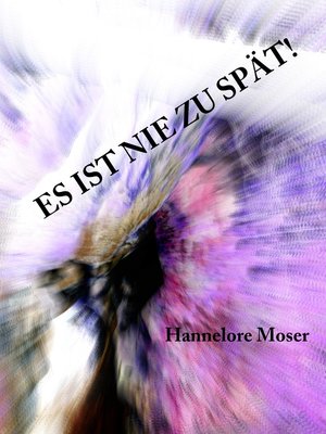 cover image of Es ist nie zu spät! Teil 1